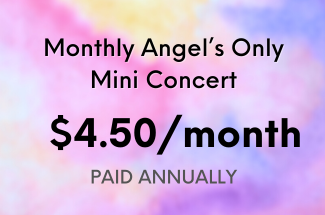 Angels-Only Monthly Mini-Concert!! (annual)