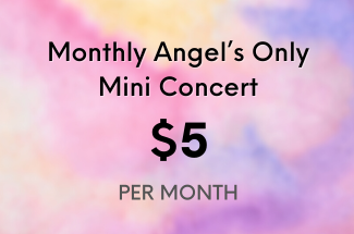Angels-Only Monthly Mini-Concert!